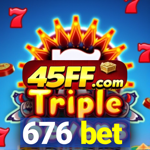 676 bet